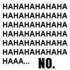 Hahaha No