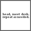 Head Meet Desk