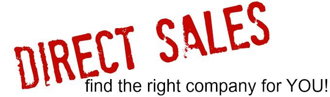Direct Sales - Find the right company for YOU!
