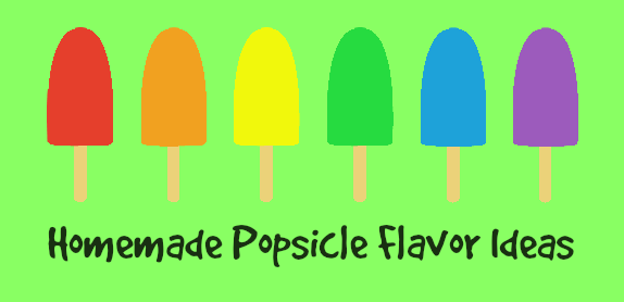 Homemade Popsicle Flavor Ideas